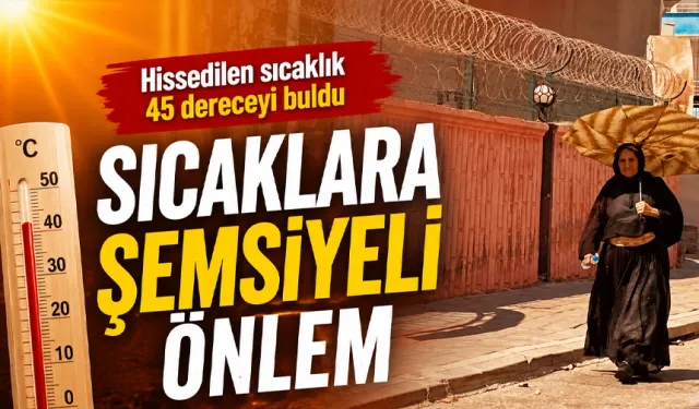 Batman'da hissedilen sıcaklık 45 dereceyi buldu