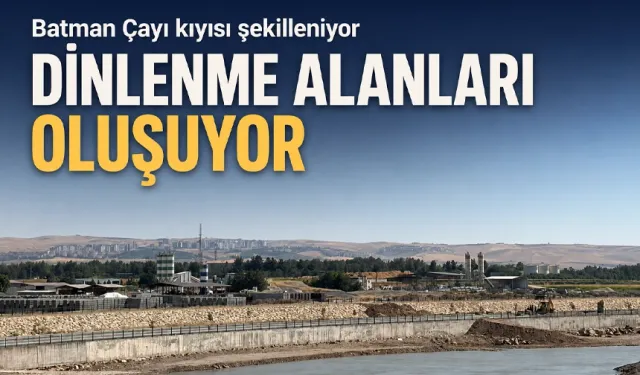 Batman Çayı kıyısı şekilleniyor