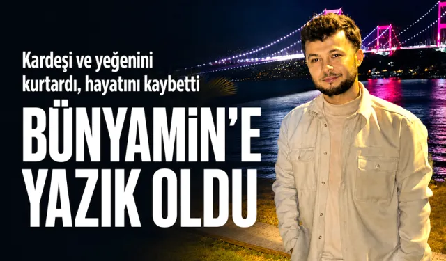 Kardeşi ve yeğenini kurtardı, hayatını kaybetti