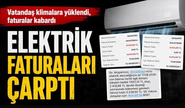 ELEKTRİK FATURALARI ÇARPTI
