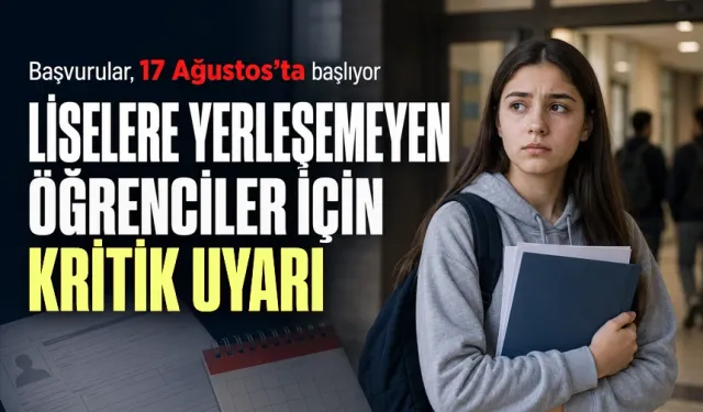 Liselere yerleşemeyen öğrenciler için kritik uyarı