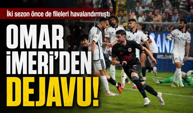 OMAR İMERİ’DEN DEJAVU!