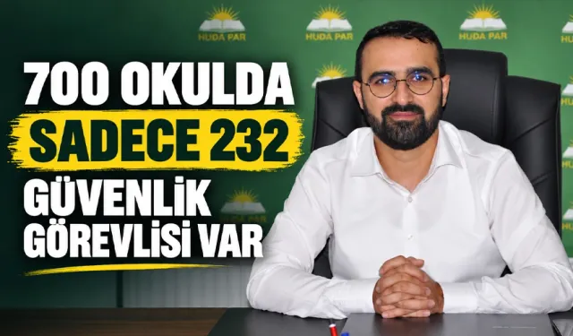 “700 OKULDA SADECE 232 GÜVENLİK GÖREVLİSİ VAR”