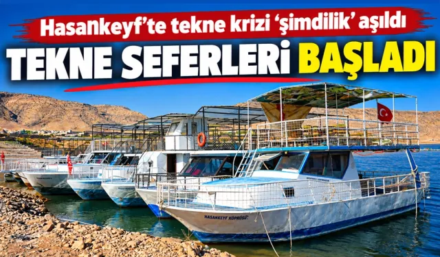 Hasankeyf’te tekne krizi ‘şimdilik’ aşıldı
