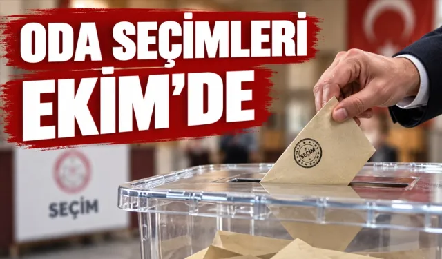 ODA SEÇİMLERİ EKİM’DE
