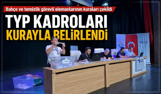 Bahçe ve temizlik görevli elemanlarının kuraları çekildi