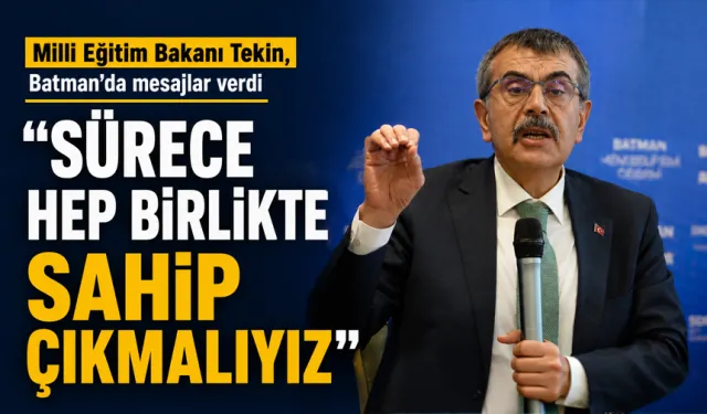 Milli Eğitim Bakanı Tekin, Batman’da mesajlar verdi