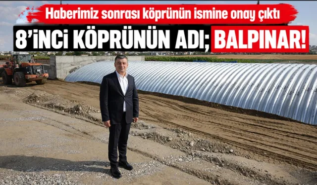 Haberimiz sonrası köprünün ismine onay çıktı