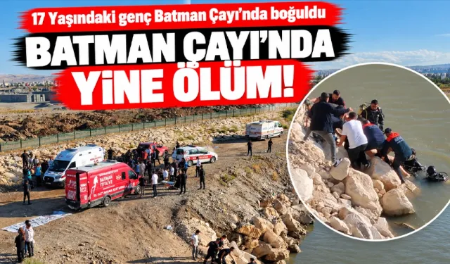 17 Yaşındaki genç Batman Çayı’nda boğuldu