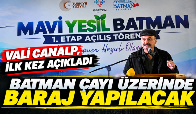 BATMAN ÇAYI ÜZERİNDE BARAJ YAPILACAK