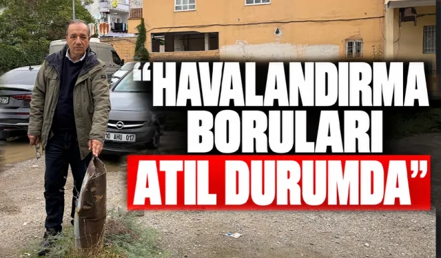 “HAVALANDIRMA BORULARI  ATIL DURUMDA”