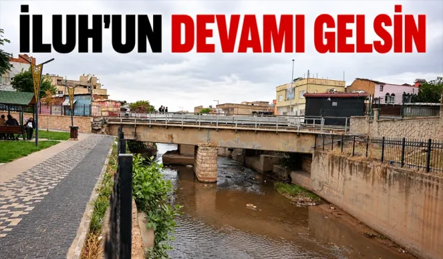 “İLUH'UN DEVAMI GELSİN”