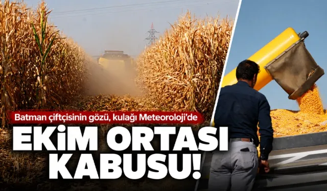 Batman çiftçisinin gözü, kulağı Meteoroloji’de