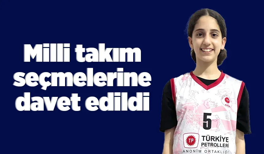 Milli takım seçmelerine davet edildi