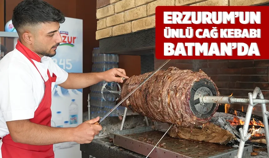 Erzurum Cağ kebabı Batman’da kapılarını açtı