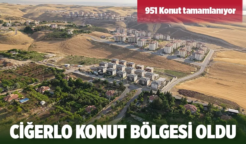 CİĞERLO KONUT BÖLGESİ OLDU