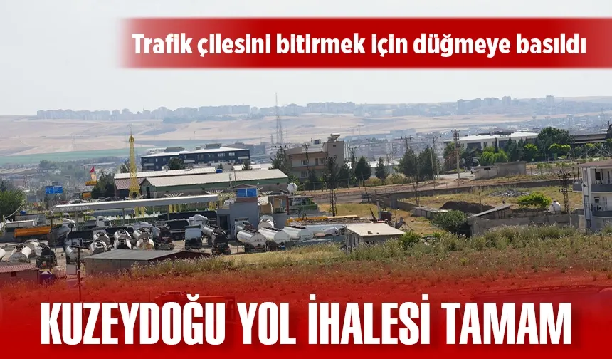KUZEYDOĞU YOL İHALESİ TAMAM