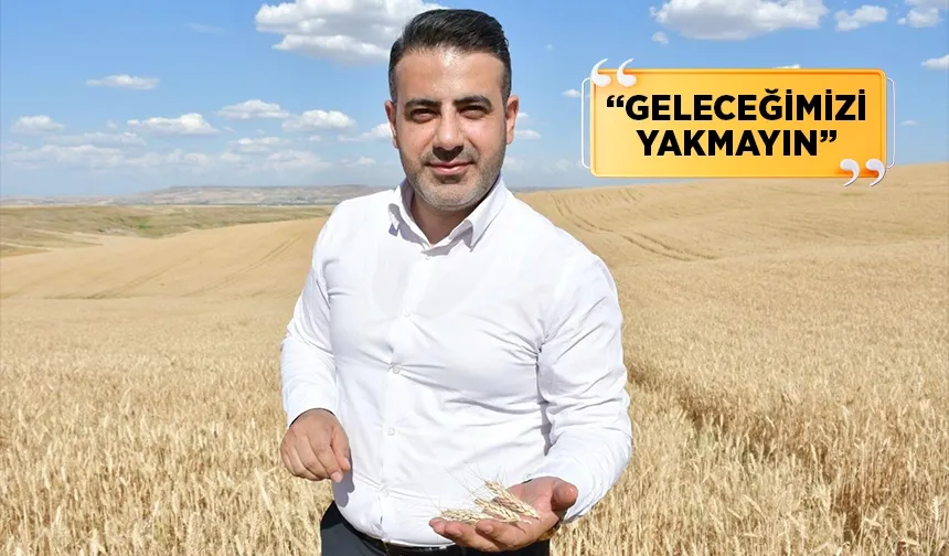 MHP İl Başkanı Çetin’den ‘anız’ uyarısı
