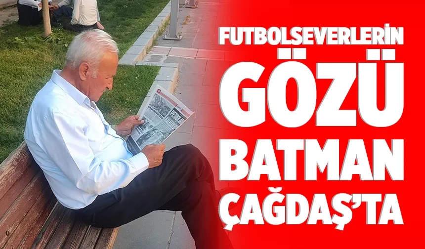 Futbolseverlerin gözü Batman Çağdaş’ta