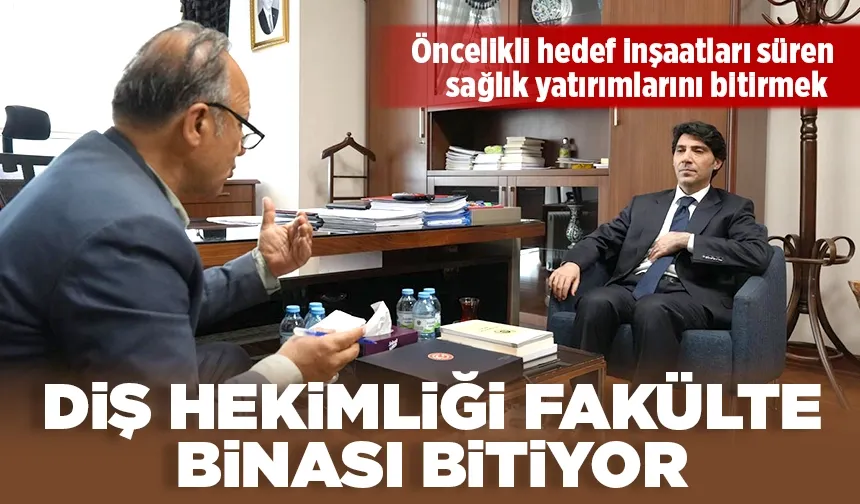 DİŞ HEKİMLİĞİ FAKÜLTE BİNASI BİTİYOR