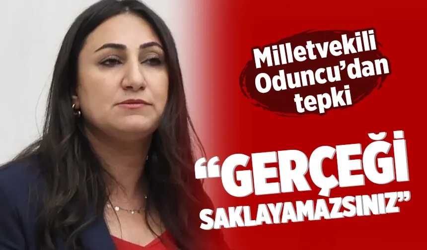 “GERÇEĞİ SAKLAYAMAZSINIZ”