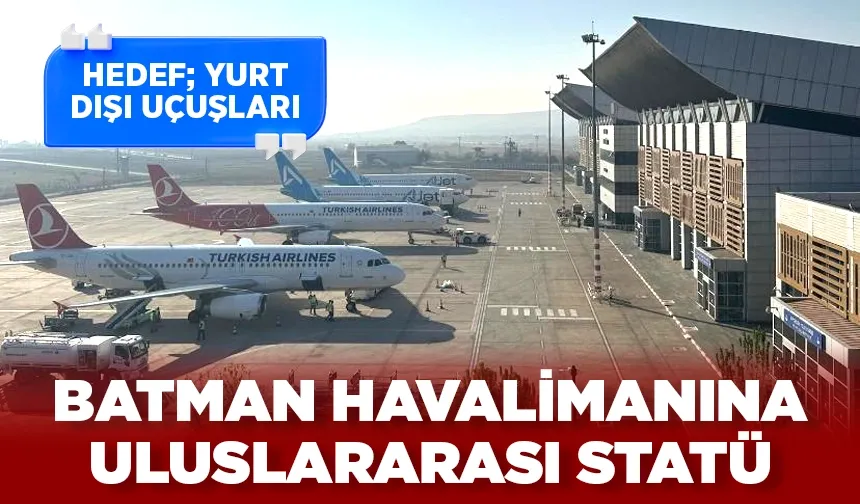 Batman artık daimi hava hudut kapısı oldu