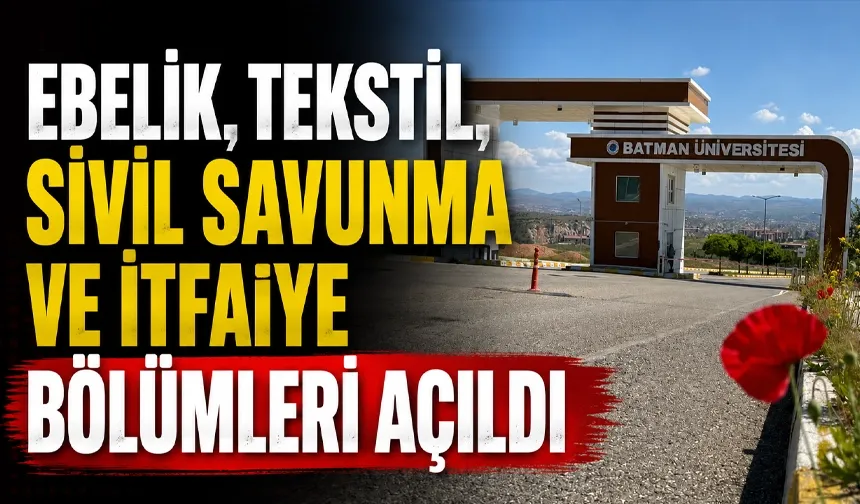 Batman’da bu bölümlere ilk kez öğrenci alınacak