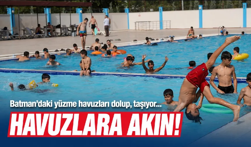 Batman’daki yüzme havuzları dolup, taşıyor…