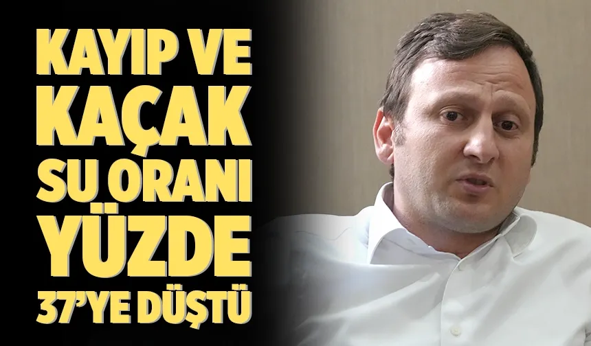 Güngör, kaçak ve kayıp su oranlarına dikkat çekti