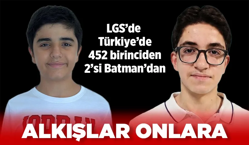 LGS’de, Türkiye’de 452 birinciden 2’si Batman’dan