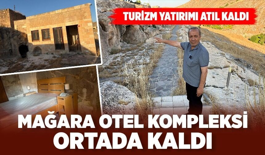 HASANKEYF MAĞARA OTEL KOMPLEKSİ ORTADA KALDI