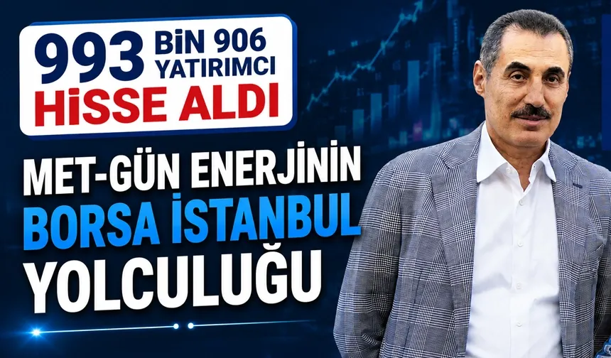 MET-GÜN ENERJİNİN BORSA İSTANBUL YOLCULUĞU