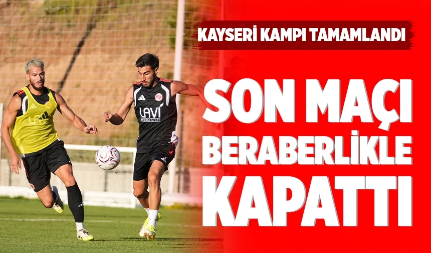 Petrolspor, son hazırlık maçıyla Kayseri kampını tamamladı