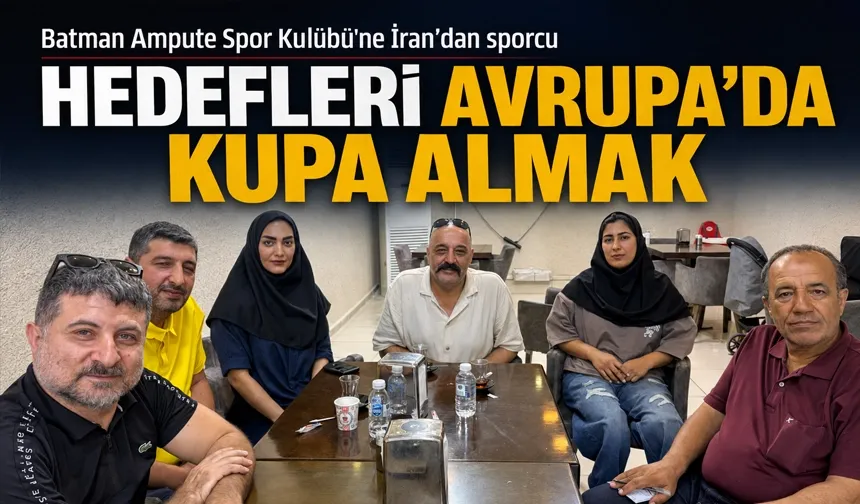 Batman Ampute Spor Kulübü'ne İran’dan sporcu