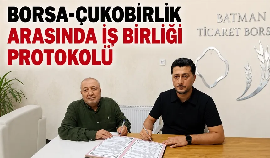 BORSA-ÇUKOBİRLİK ARASINDA İŞ BİRLİĞİ PROTOKOLÜ