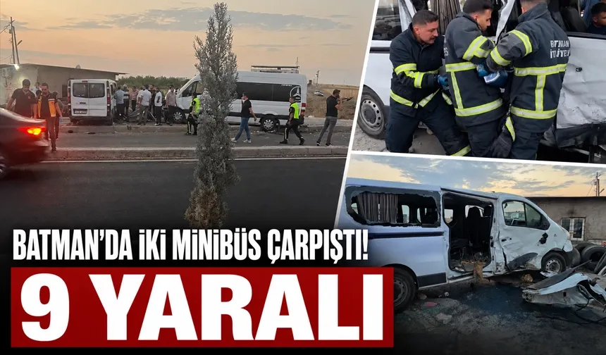 Batman'da iki minibüs çarpıştı! 9 yaralı