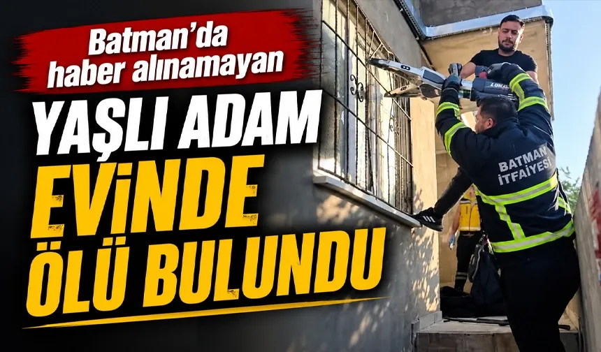 Batman’da günlerdir haber alınamayan yaşlı adam ölü bulundu