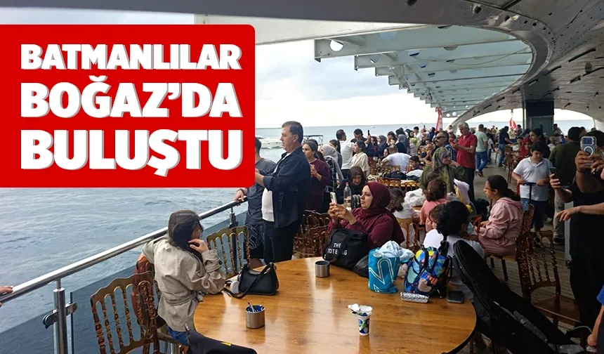 Gurbetteki Batmanlılar, Boğaz’da bir araya geldi