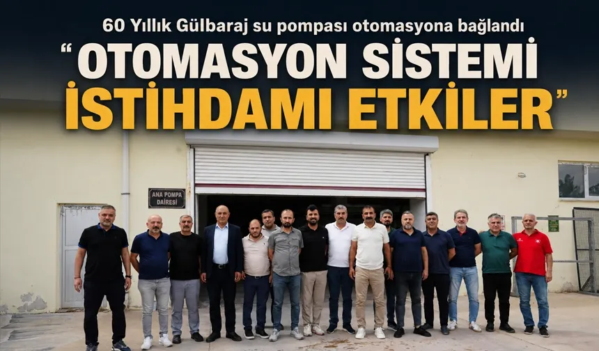 60 Yıllık Gülbaraj su pompası otomasyona bağlandı