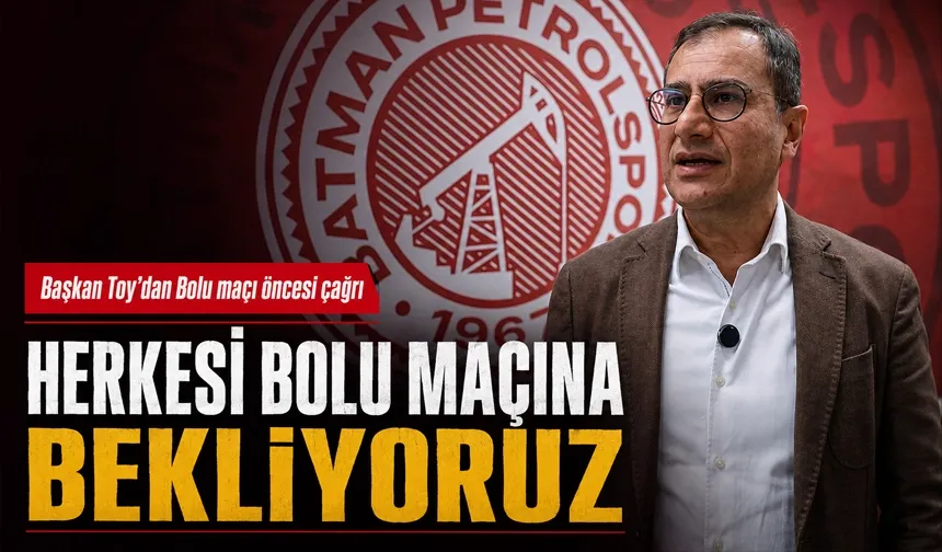 “HERKESİ BOLU MAÇINA BEKLİYORUZ”