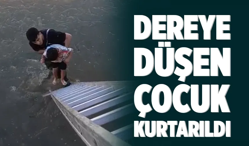 Batman'da dereye düşen 8 yaşındaki çocuk kurtarıldı