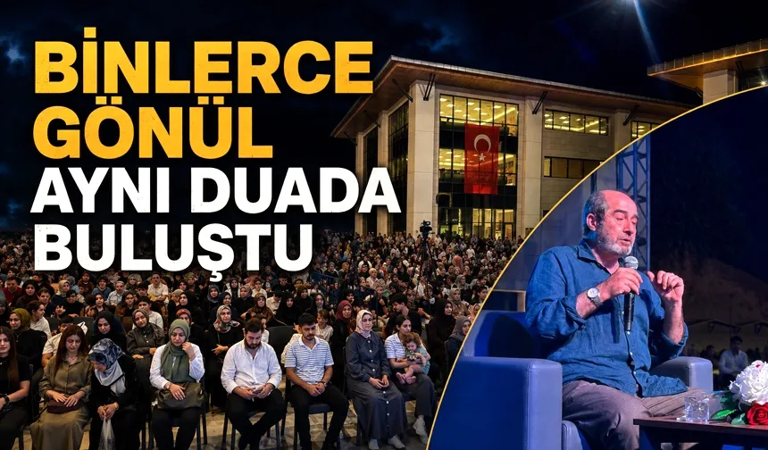 BİNLERCE GÖNÜL AYNI DUADA BULUŞTU