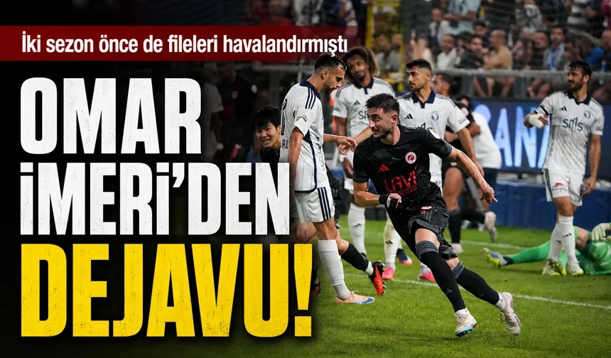 OMAR İMERİ’DEN DEJAVU!
