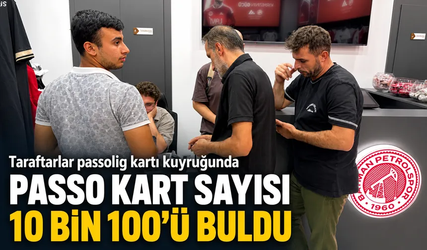 PASSO KART SAYISI 10 BİN 100’Ü BULDU