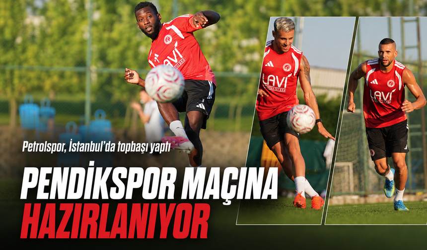 Petrolspor, İstanbul’da topbaşı yaptı