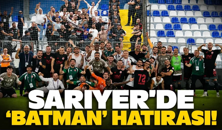 SARIYER’DE ‘BATMAN’ HATIRASI!