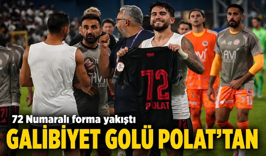 GALİBİYET GOLÜ POLAT’TAN