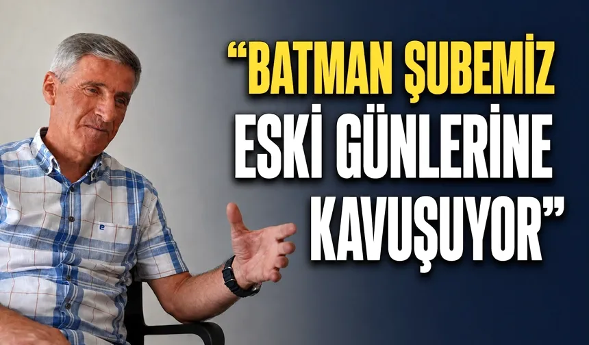Petrol İş Sendikası Genel Başkanı Akyüz, Batman Şubesi’nin önemine değindi
