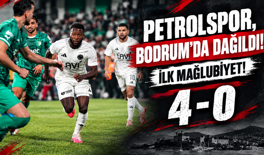 PETROLSPOR, BODRUM’DA DAĞILDI! 4-0