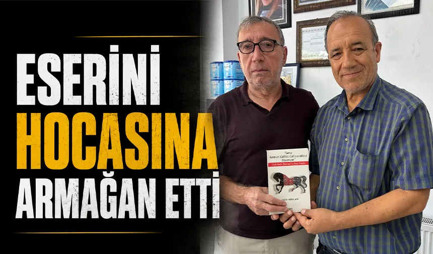 ESERİNİ HOCASINA ARMAĞAN ETTİ
